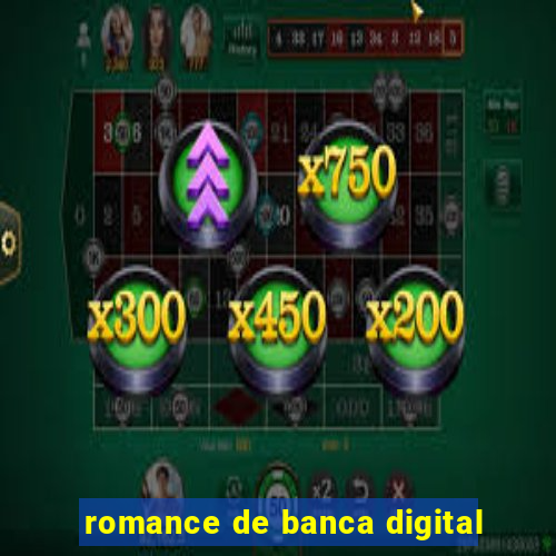 romance de banca digital